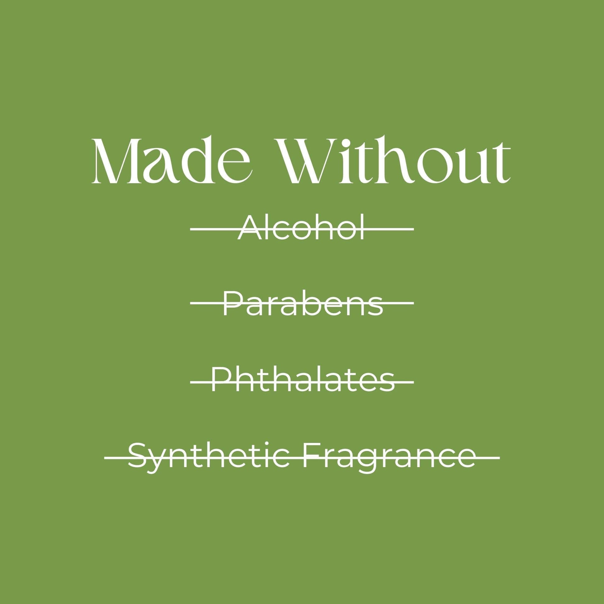 Green background with text 'Made Without Alcohol, Parabens, Phthalates, Synthetic Fragrance' promoting natural skincare.